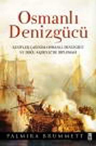 Osmanlı Denizgücü Keşifler Çağında Osmanlı Denizgücü ve Doğu Akdeniz'de Diplomasi (Ciltli) kitap kapağı