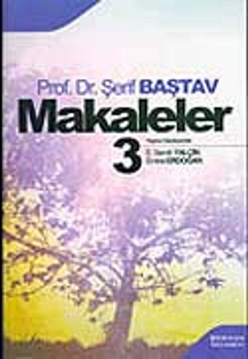 Makaleler Cilt 3 / Prof. Dr. Şerif Baştav kitap kapağı