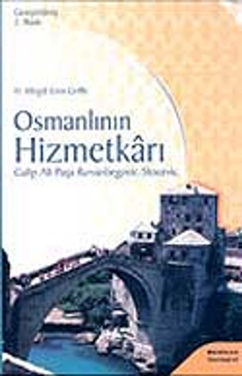 Osmanlının Hizmetkarı Galip Ali Paşa Rızvanbegovic - Stocevic kitap kapağı