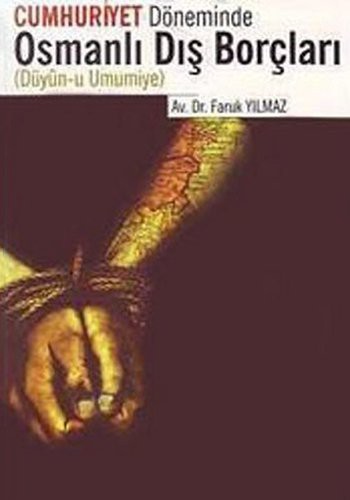 Cumhuriyet Döneminde Osmanlı Dış Borçları Düyun-u Umumiye) kitap kapağı