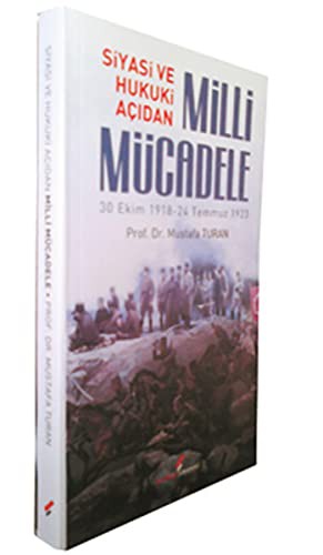 Siyasi ve Hukuki Açıdan Milli Mücadele (30 Ekim 1918 - 24 Temmuz 1923) kitap kapağı