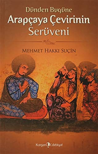 Dünden Bugüne Arapçaya Çevirinin Serüveni kitap kapağı