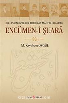 XIX. Asrın Özel Bir Edebiyat Mahfeli Olarak Encümen-i Şuara kitap kapağı