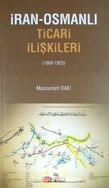 İran-Osmanlı Ticari İlişkileri (1900-1923) kitap kapağı