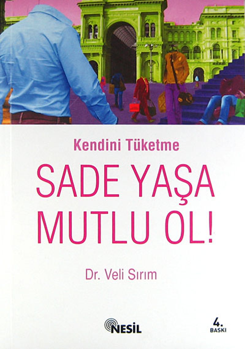 Sade Yaşa Mutlu Ol! / Kendini Tüketme kitap kapağı