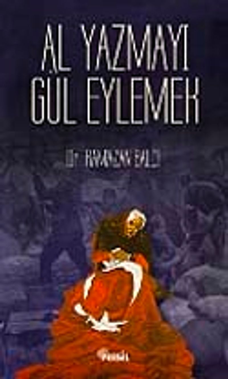 Al Yazmayı Gül Eylemek kitap kapağı