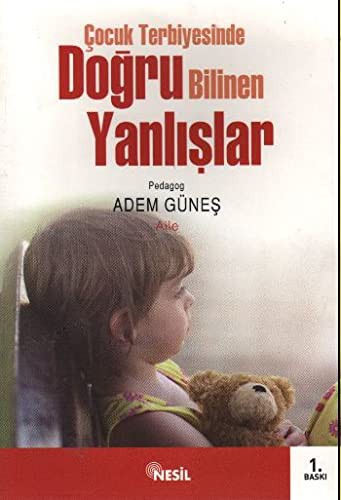 Çocuk Terbiyesinde Doğru Bilinen Yanlışlar kitap kapağı