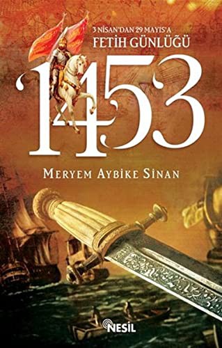1453: 3 Nisan'dan 29 Mayıs'a Fetih Günlüğü kitap kapağı