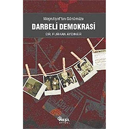 Meşrutiyet'ten Günümüze Darbeli Demokrasi kitap kapağı
