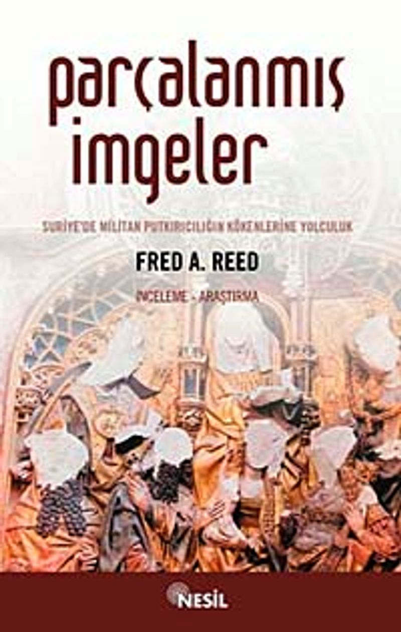 Parçalanmış İmgeler-Suriye'de Militan Putkırıcılığın Kökenlerine Yolculuk kitap kapağı