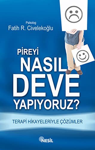 Pireyi Nasıl deve Yapıyoruz? Terapi Hikayeleriyle Çözümler kitap kapağı
