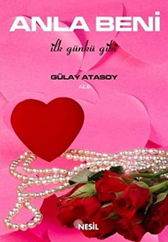 Anla Beni İlk Günkü Gibi kitap kapağı