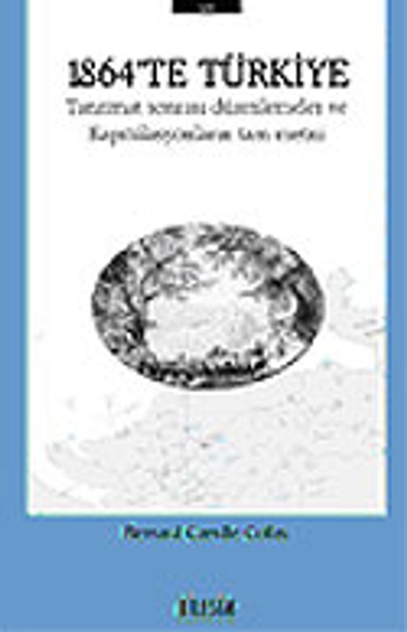 1864'te Türkiye/Tanzimat Sonrası Düzenlemeler ve Kapitülasyonların Tam Metni kitap kapağı
