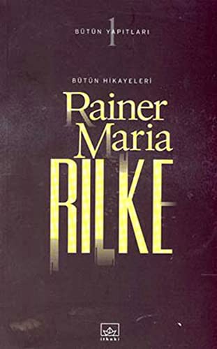 Rainer Maria Rilke / (Ciltsiz) Bütün Hikayeleri kitap kapağı