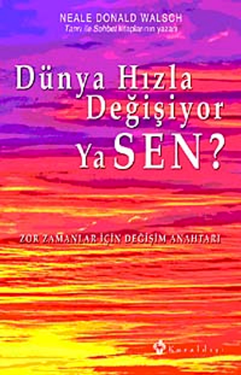 Dünya Hızla Değişiyor Ya Sen? Zor Zamanlar İçin Değişim Anahtarı kitap kapağı