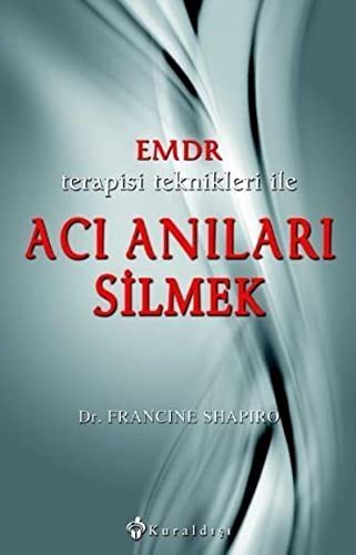 EMDR Terapisi Teknikleri ile Acı Anıları Silmek kitap kapağı