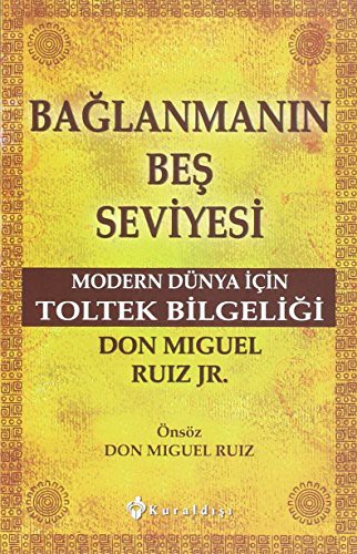 Bağlanmanın Beş Seviyesi & Modern Dünya İçin Toltek Bilgeliği kitap kapağı