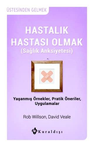 Hastalık Hastası Olmak (Sağlık Anksiyetesi) kitap kapağı