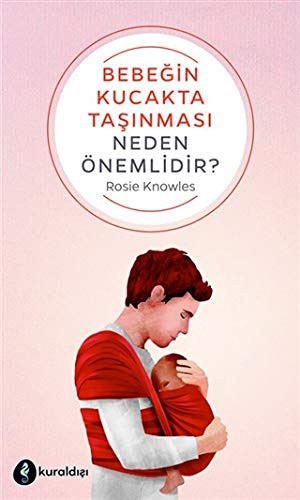 Bebeğin Kucakta Taşınması Neden Önemlidir? kitap kapağı