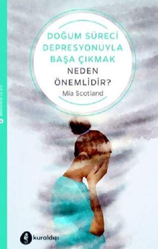 Doğum Süreci Depresyonuyla Başa Çıkmak Neden Önemlidir? kitap kapağı