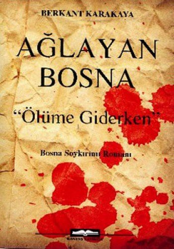 Ağlayan Bosna Ölüme Giderken kitap kapağı