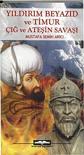 Yıldırım Beyazıd ve Timur / Çığ ve Ateşin Savaşı kitap kapağı