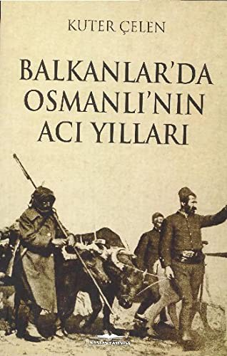 Balkanlar'da Osmanlı'nın Acı Yılları kitap kapağı