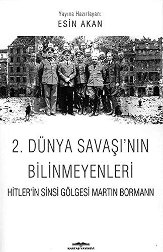 2. Dünya Savaşı'nın Bilinmeyenleri Hitler'in Sinsi Gölgesi Martin Bormann kitap kapağı