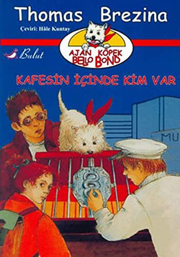 Ajan Köpek Bello Bond / Kafesin İçinde Kim Var kitap kapağı