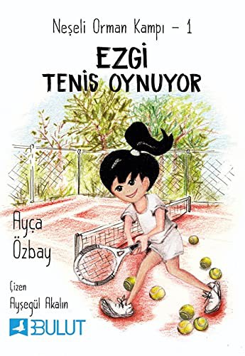 Neşeli Orman Kampı 1 / Ezgi Tenis Oynuyor kitap kapağı