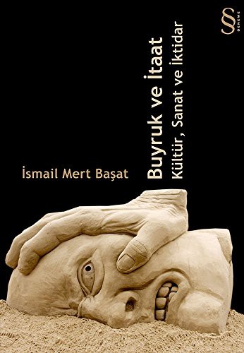 Buyruk ve İtaat Kültür, Sanat ve İktidar kitap kapağı