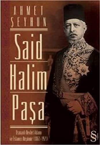 Said Halim Paşa & Osmanlı Devleti Adamı ve İslamcı Düşünür (1865-1921) kitap kapağı