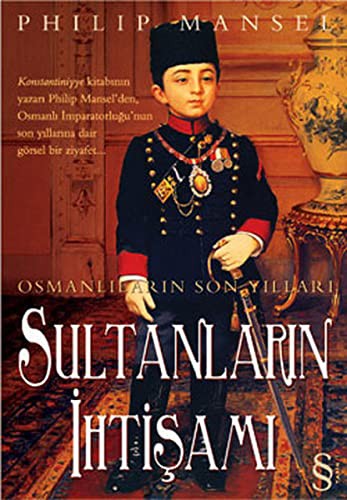 Osmanlıların Son Yılları Sultanların İhtişamı kitap kapağı