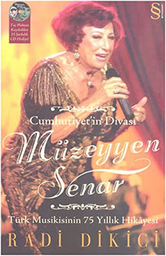 Cumhuriyet'in Divası Müzeyyen Senar Türk Musikisinin 75 Yıllık Hikayesi (Taş Plaktan Kaydedilen 15 Şarkılık CD Hediye) kitap kapağı