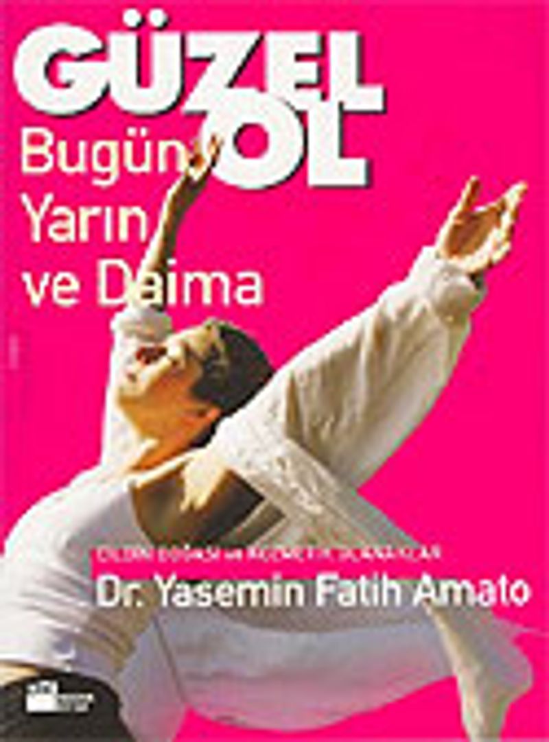Güzel Ol / Bugün Yarın ve Daima kitap kapağı
