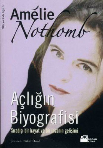 Açlığın Biyografisi Sıradışı Bir Hayat ve Bir İnsanın Gelişimi kitap kapağı