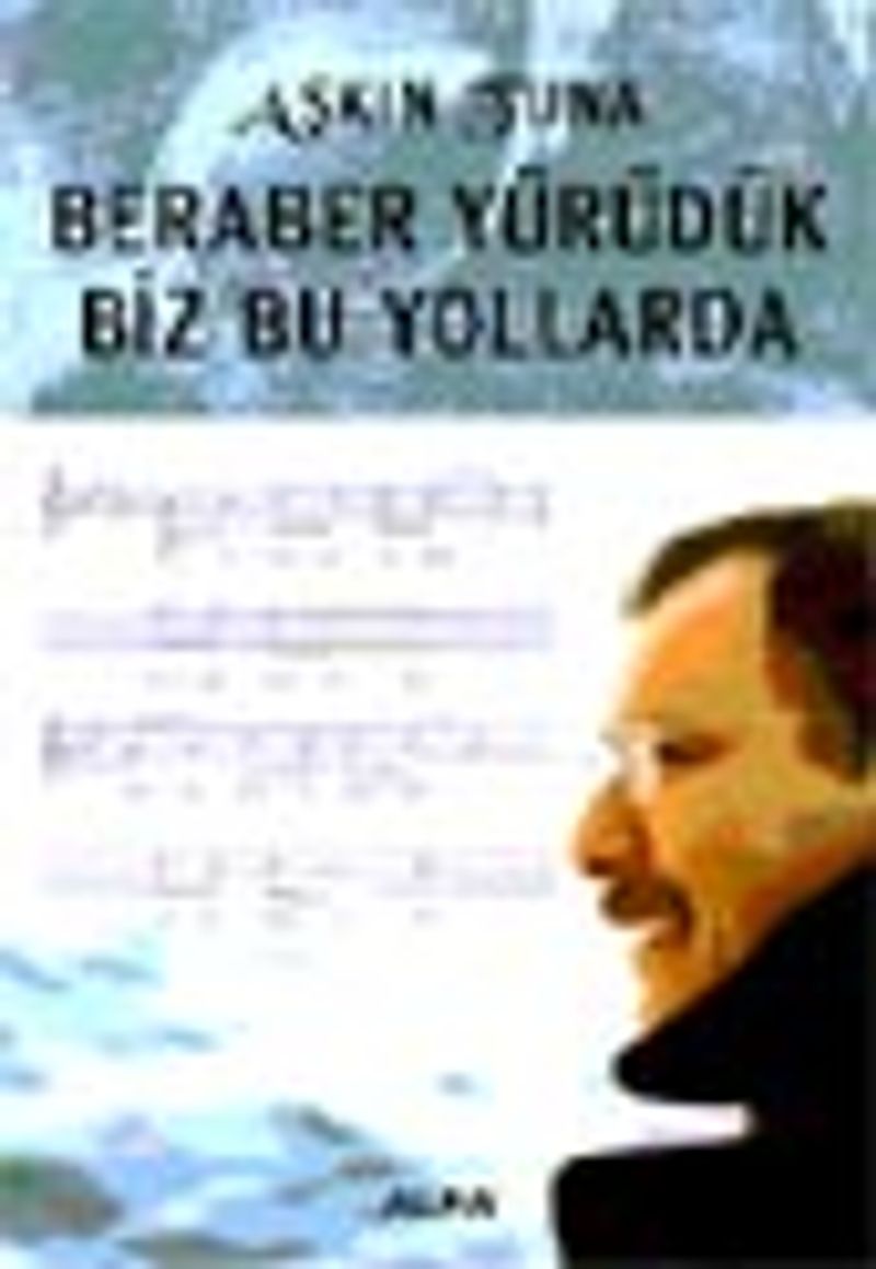 Beraber Yürüdük Biz Bu Yollarda kitap kapağı