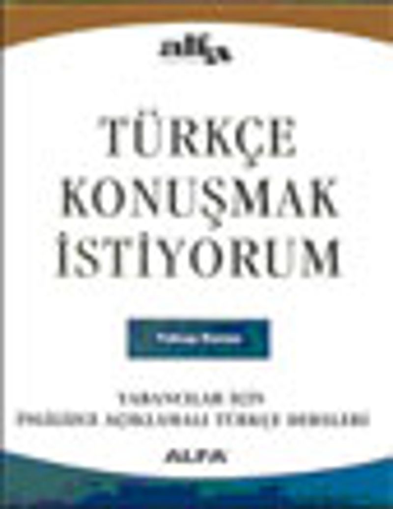 Türkçe Konuşmak İstiyorum Yabancılar İçin İngilizce Açıklamalı Türkçe Dersleri kitap kapağı