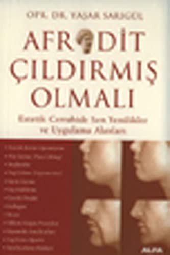 Afrodit Çıldırmış Olmalı: Estetik Cerrahide Son Yenikler ve Uygulama Alanları kitap kapağı