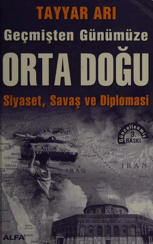 Geçmişten Günümüze Ortadoğu: Siyaset Savaş ve Diplomasi (güncellenmiş 3.baskı) kitap kapağı
