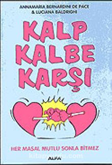 Kalp Kalbe Karşı/Her Masal Mutlu Sonla Bitmez kitap kapağı