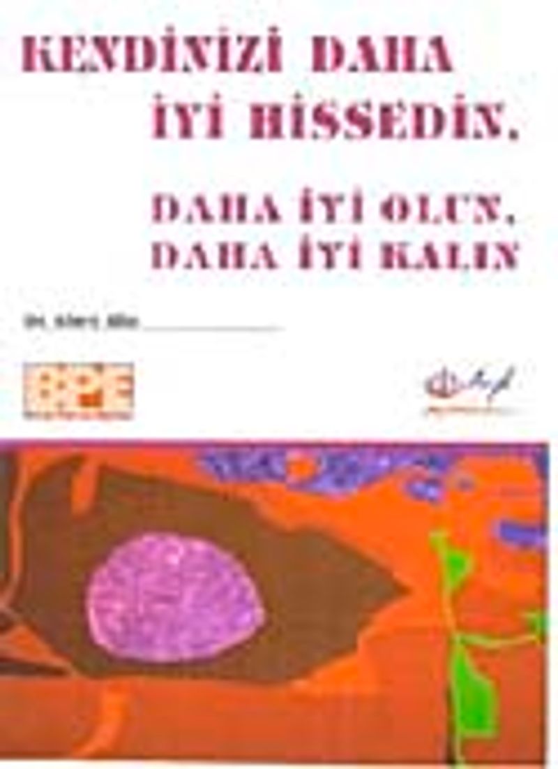 Kendinizi Daha İyi Hissedin Daha İyi Olun Daha İyi Kalın kitap kapağı