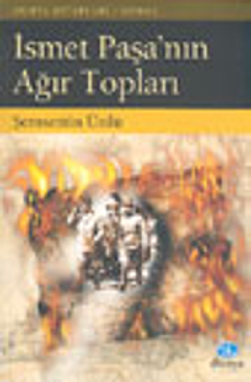 İsmet Paşa'nın Ağır Topları kitap kapağı