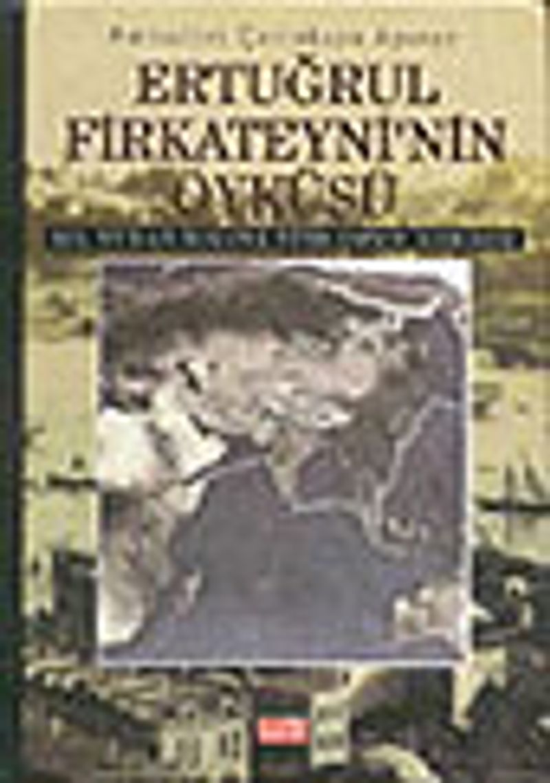 Ertuğrul Firkateyni'nin Öyküsü XIX. yy'dan Bugüne Türk-Japon İlişkileri kitap kapağı
