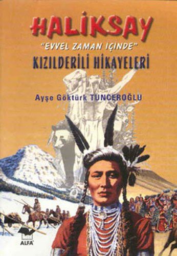 Haliksay 'Evvel Zaman İçinde' Kızılderili Hikayeleri kitap kapağı
