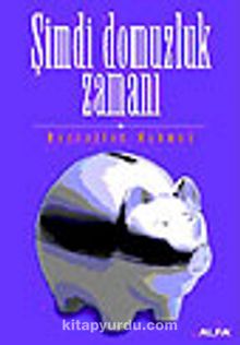 Şimdi Domuzluk Zamanı kitap kapağı