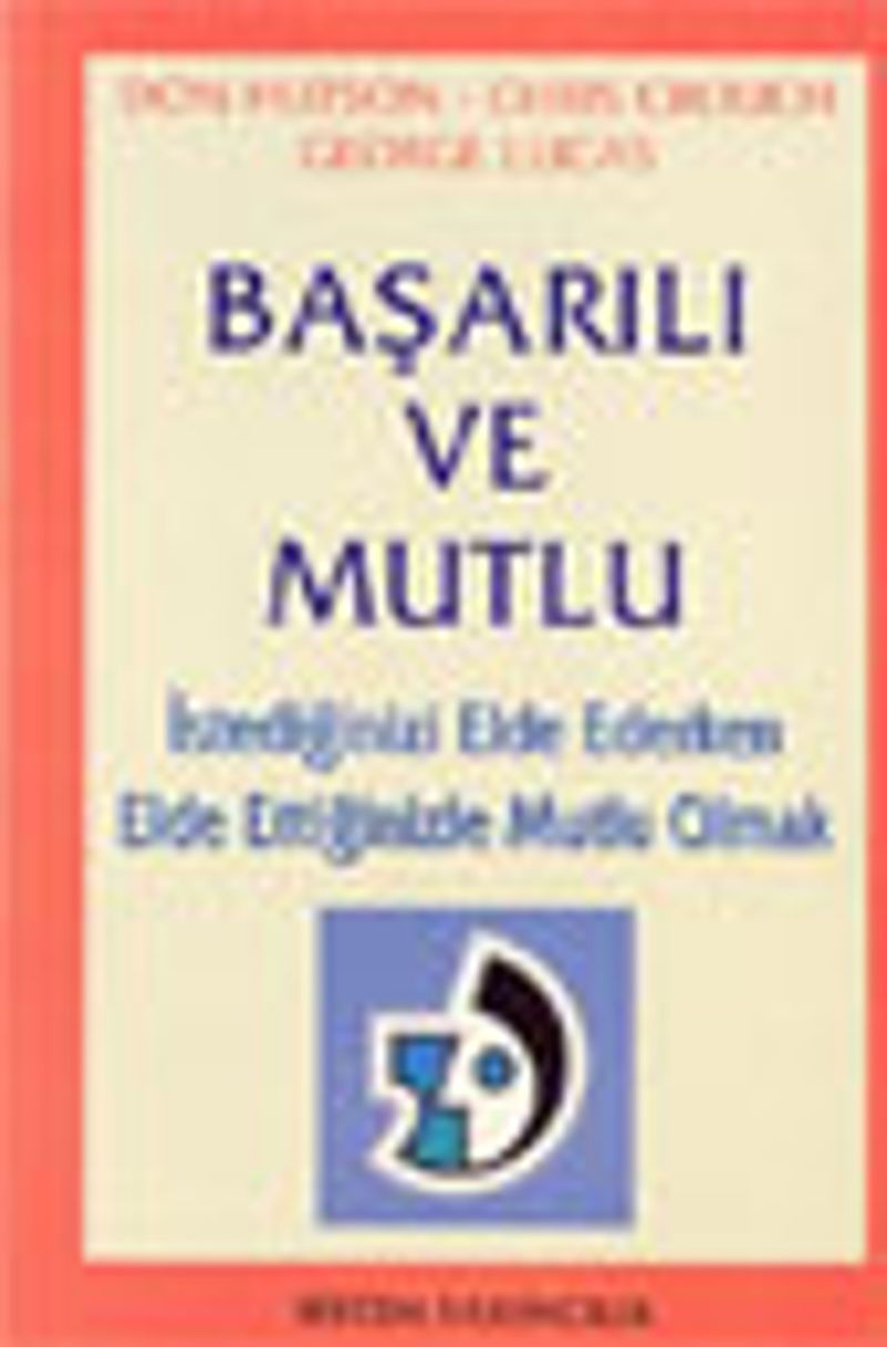 Başarılı ve Mutlu İstediğinizi Elde Ederken Elde Ettiğinizle Mutlu Olmak kitap kapağı