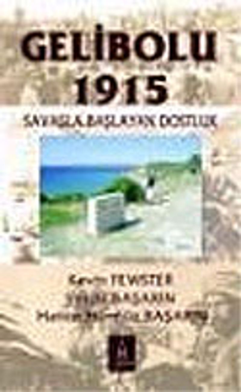 Gelibolu 1915: Savaşla Başlayan Dostluk kitap kapağı