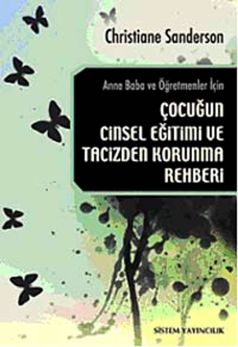 Anne Baba ve Öğretmenler İçin Çocuğun Cinsel Eğitimi ve Tacizden Korunma Rehberi kitap kapağı