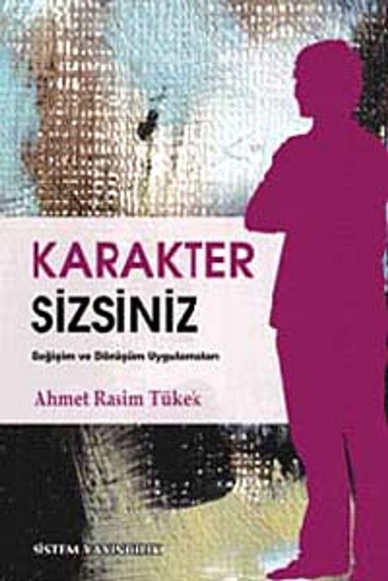 Karakter Sizsiniz Değişim ve Dönüşüm Uygulamaları kitap kapağı